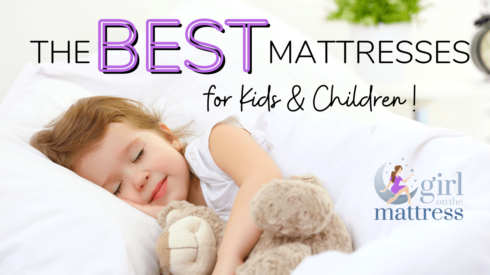 Best Mattress for Kids and Children - Making Your Child Sleep in Comfort