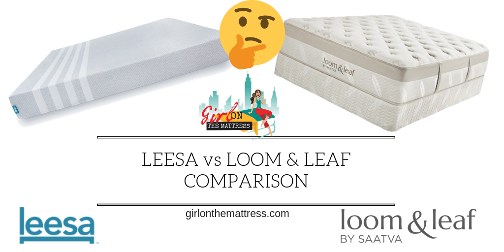 Leesa vs Loom and Leaf Mattress Comparison